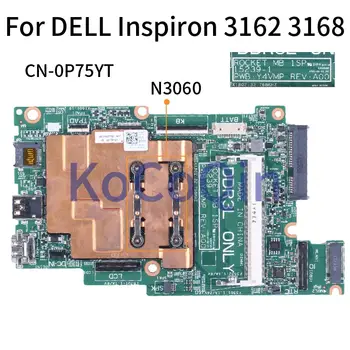 Pentru DELL Inspiron 3162 3168 N3060 Notebook Placa de baza 0P75YT 15239-1 SR2KN DDR3 Laptop Placa de baza